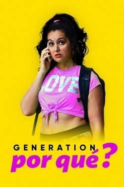 watch free Generation Por Que hd online