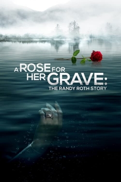 watch free A Rose for Her Grave: The Randy Roth Story hd online