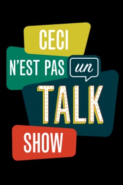 watch free Ceci n'est pas un talk show hd online