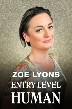 watch free Zoe Lyons: Entry Level Human hd online