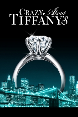watch free Crazy About Tiffany's hd online