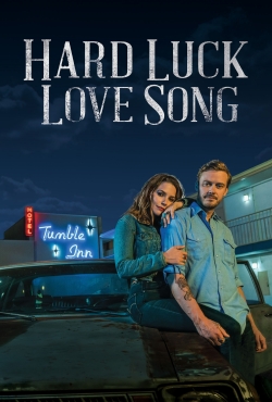 watch free Hard Luck Love Song hd online