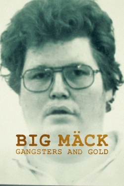 watch free Big Mäck: Gangsters and Gold hd online