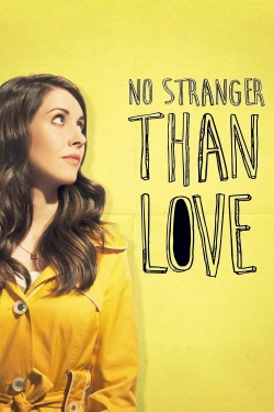 watch free No Stranger Than Love hd online