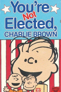 watch free You're Not Elected, Charlie Brown hd online