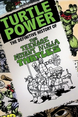 watch free Turtle Power: The Definitive History of the Teenage Mutant Ninja Turtles hd online
