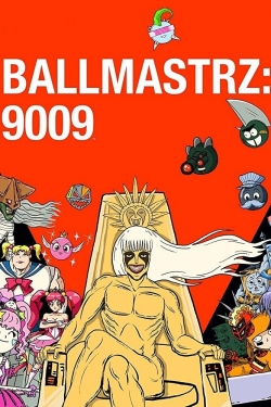 watch free Ballmastrz: 9009 hd online