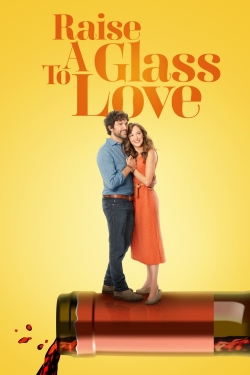 watch free Raise a Glass to Love hd online
