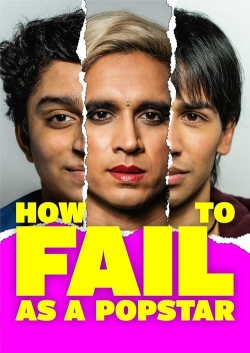 watch free How to Fail as a Popstar hd online