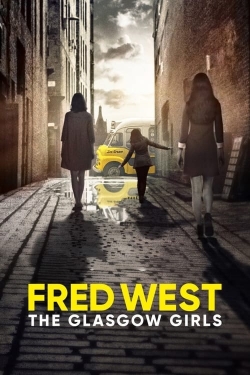 watch free Fred West: The Glasgow Girls hd online