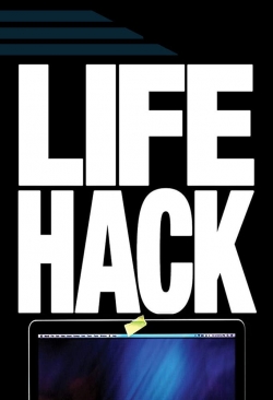 watch free Life Hack hd online
