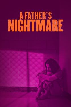 watch free A Father's Nightmare hd online
