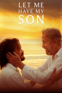 watch free Let Me Have My Son hd online