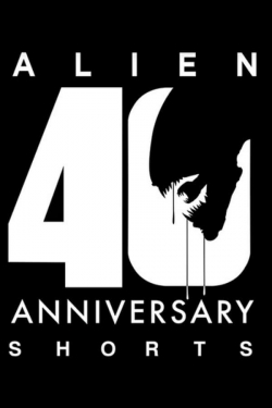 watch free Alien 40th Anniversary Shorts hd online