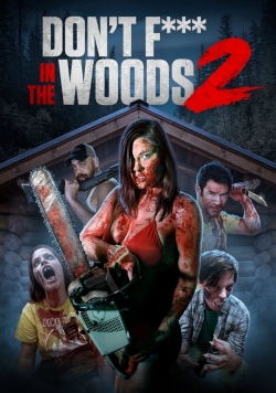 watch free Don't Fuck in the Woods 2 hd online