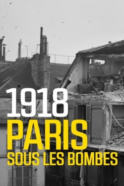 watch free 1918 Paris sous les bombes hd online