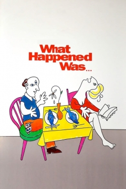 watch free What Happened Was... hd online