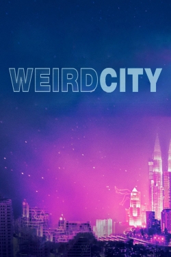 watch free Weird City hd online