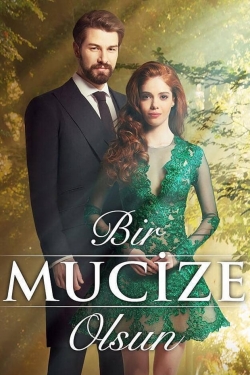 watch free Bir Mucize Olsun hd online