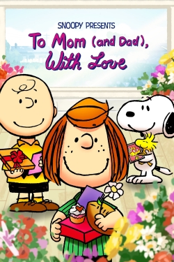 watch free Snoopy Presents: To Mom (and Dad), With Love hd online