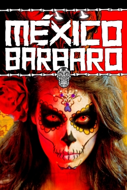 watch free Barbarous Mexico hd online