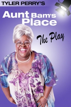 watch free Tyler Perry's Aunt Bam's Place - The Play hd online