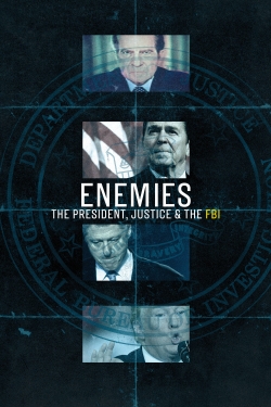watch free Enemies: The President, Justice & the FBI hd online