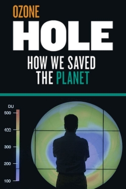 watch free Ozone Hole: How We Saved the Planet hd online