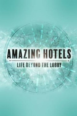 watch free Amazing Hotels: Life Beyond the Lobby hd online