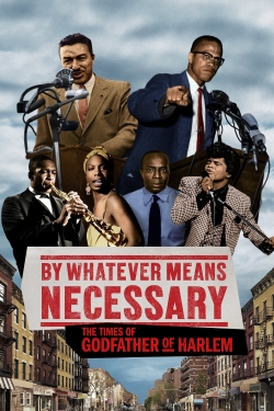 watch free By Whatever Means Necessary: The Times of Godfather of Harlem hd online
