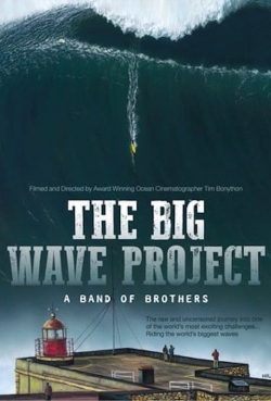 watch free The Big Wave Project: A Band of Brothers hd online