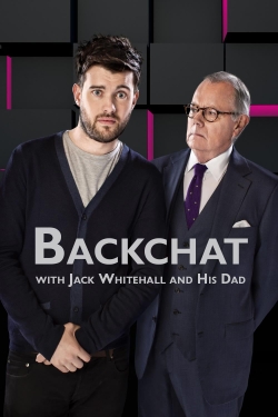 watch free Backchat with Jack Whitehall and His Dad hd online