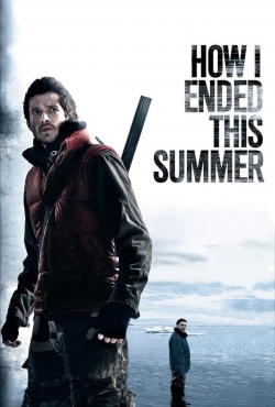 watch free How I Ended This Summer hd online