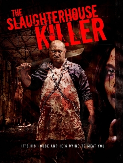 watch free The Slaughterhouse Killer hd online