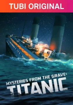 watch free Mysteries From The Grave: Titanic hd online