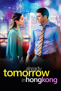 watch free Already Tomorrow in Hong Kong hd online