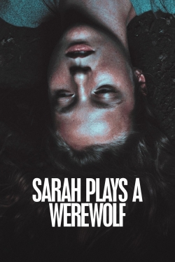 watch free Sarah Plays a Werewolf hd online