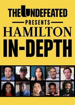 watch free The Undefeated Presents: Hamilton In-Depth hd online