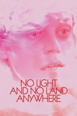 watch free No Light and No Land Anywhere hd online