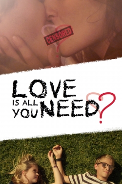 watch free Love Is All You Need? hd online