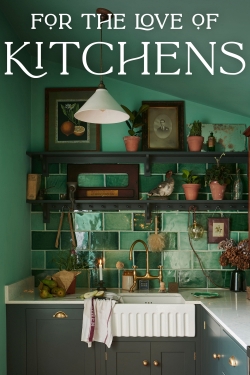 watch free For The Love of Kitchens hd online