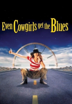 watch free Even Cowgirls Get the Blues hd online