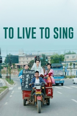 watch free To Live to Sing hd online