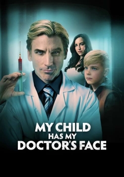 watch free My Child Has My Doctor’s Face hd online