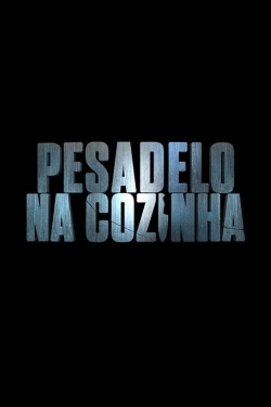 watch free Pesadelo na Cozinha hd online