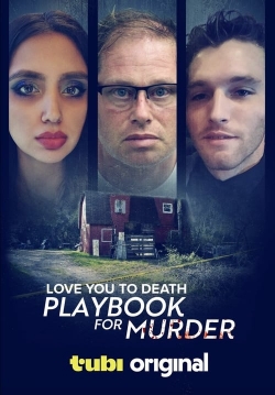 watch free Love You to Death: Playbook for Murder hd online