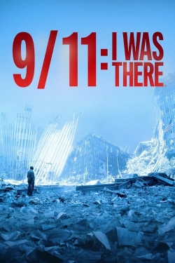 watch free 9/11: I Was There hd online