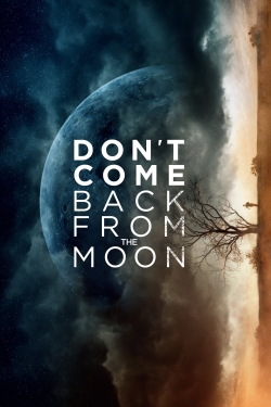 watch free Don't Come Back from the Moon hd online