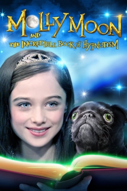 watch free Molly Moon and the Incredible Book of Hypnotism hd online