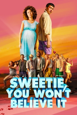 watch free Sweetie, You Won't Believe It hd online